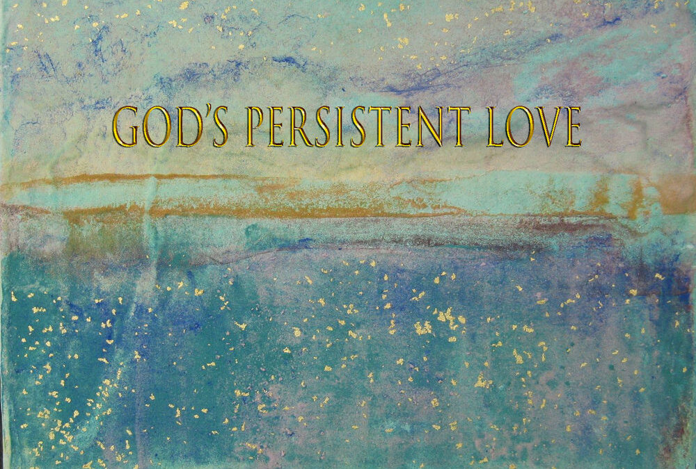 God’s Persistent Love